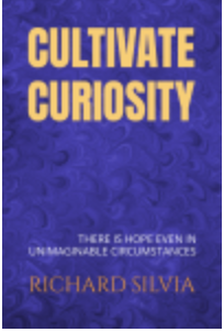 Buy now! Cultivate Curiosity, There is hope even in unimaginable circumstances. Poems on trauma and modern society.